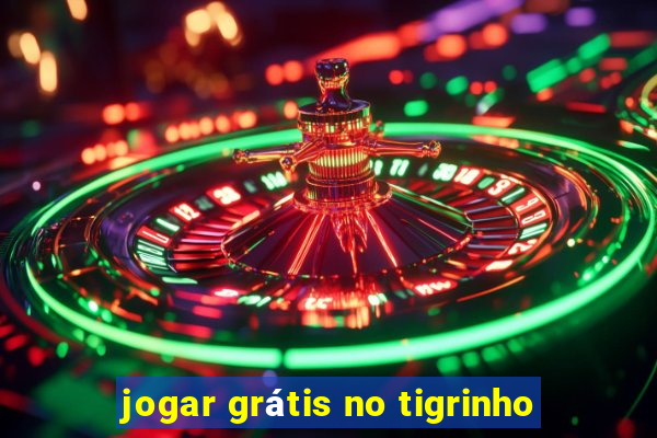 jogar grátis no tigrinho