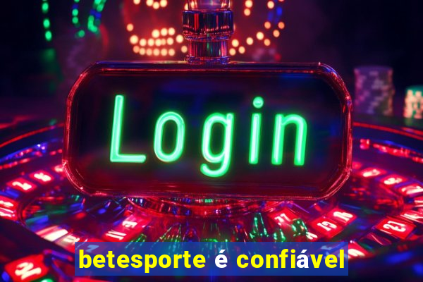 betesporte é confiável