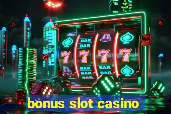 bonus slot casino