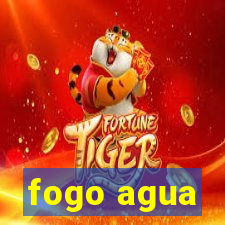 fogo agua