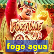 fogo agua