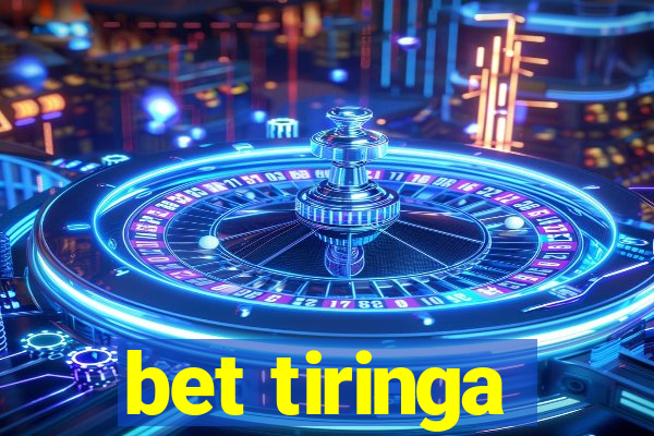 bet tiringa