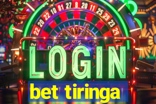 bet tiringa