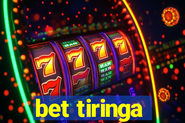 bet tiringa