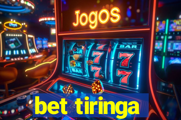 bet tiringa