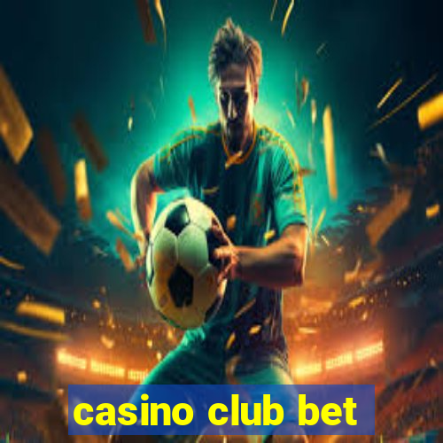 casino club bet