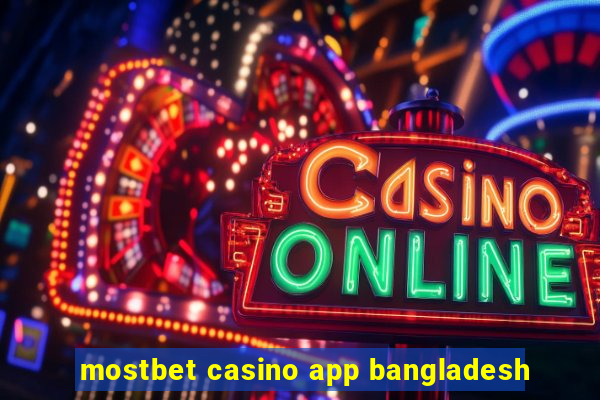 mostbet casino app bangladesh