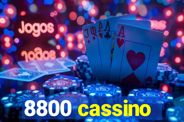 8800 cassino