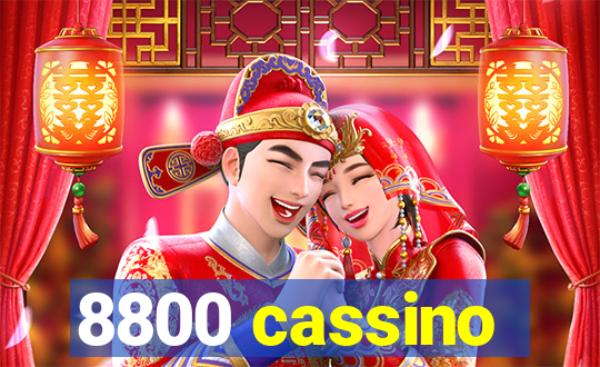 8800 cassino