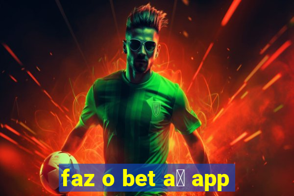 faz o bet a铆 app