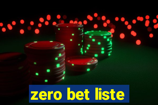 zero bet liste