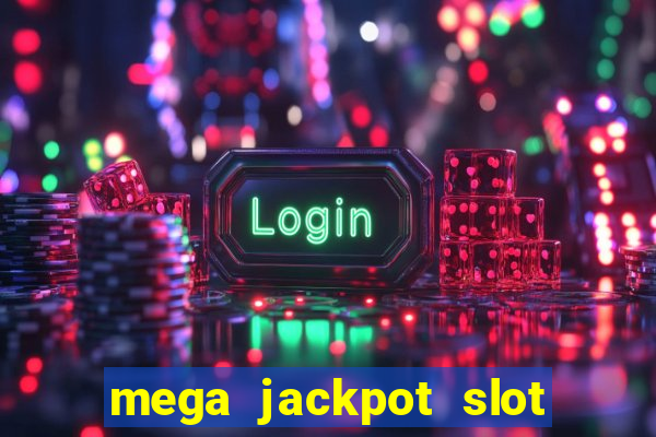 mega jackpot slot cash winner early access