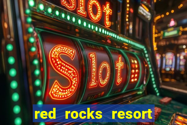 red rocks resort and casino