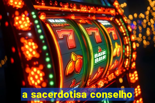 a sacerdotisa conselho