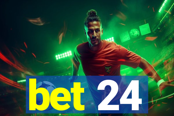 bet 24