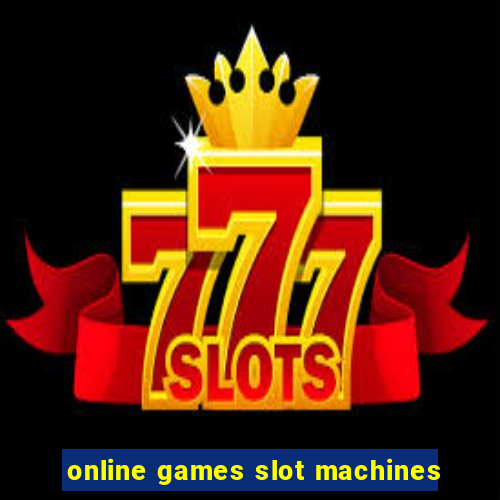 online games slot machines