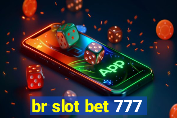 br slot bet 777