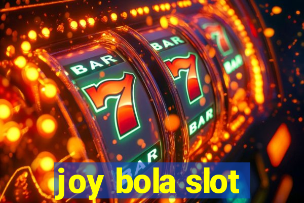 joy bola slot