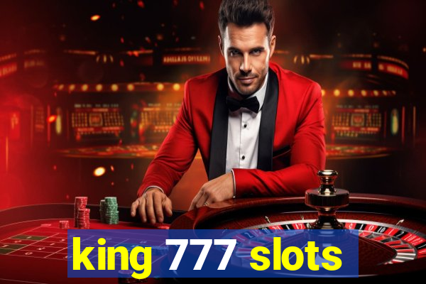 king 777 slots