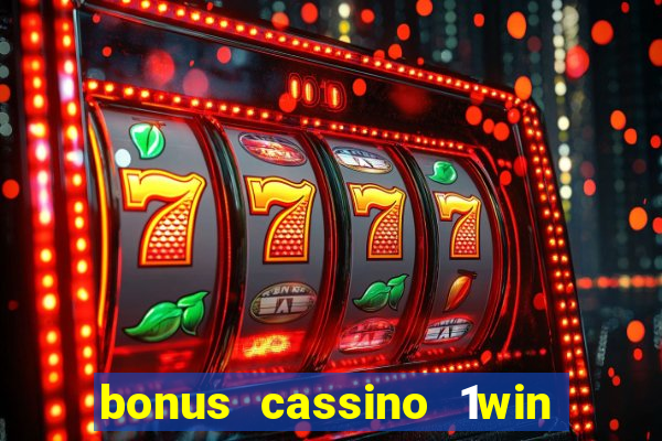 bonus cassino 1win como usar