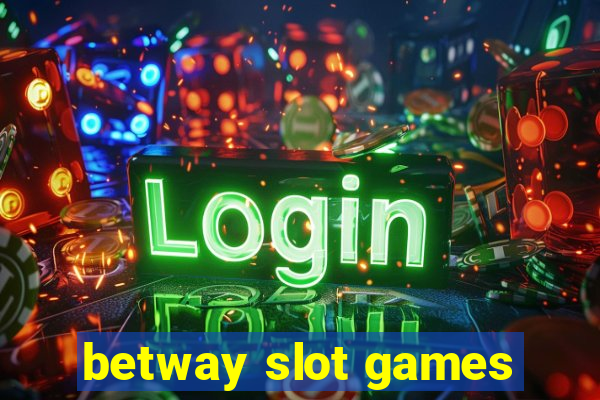 betway slot games