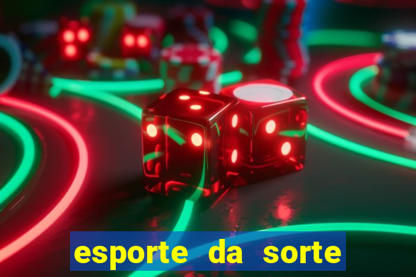 esporte da sorte jogo online