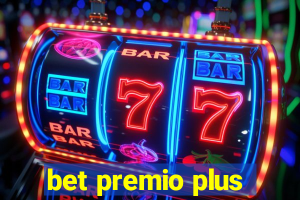 bet premio plus