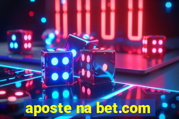 aposte na bet.com