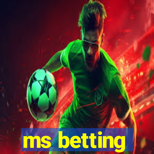 ms betting