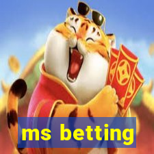 ms betting