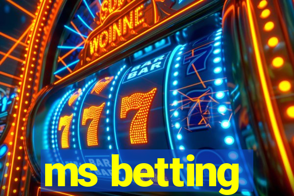 ms betting