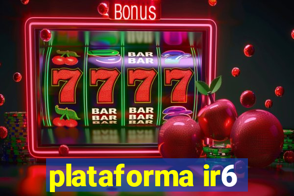 plataforma ir6