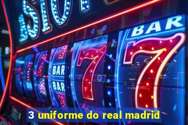 3 uniforme do real madrid