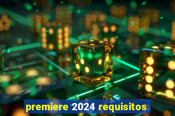 premiere 2024 requisitos