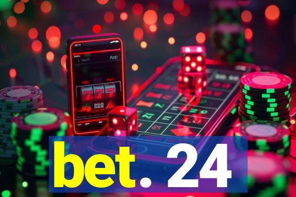 bet. 24