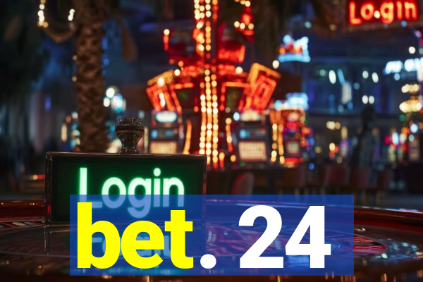 bet. 24