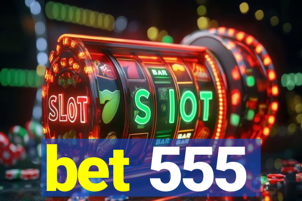 bet 555