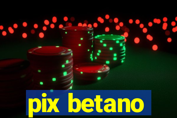 pix betano