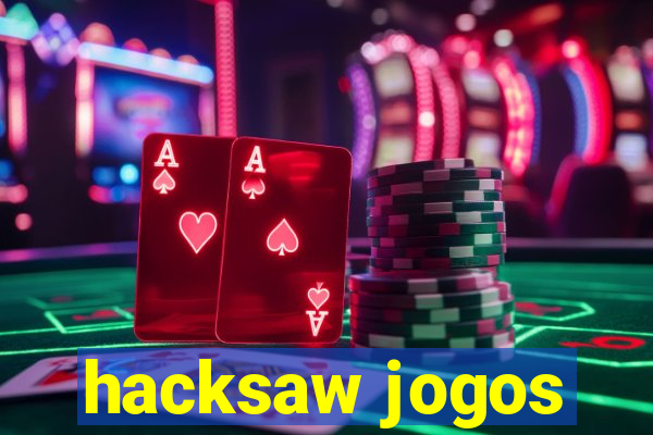 hacksaw jogos