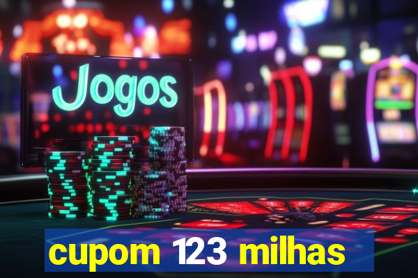 cupom 123 milhas