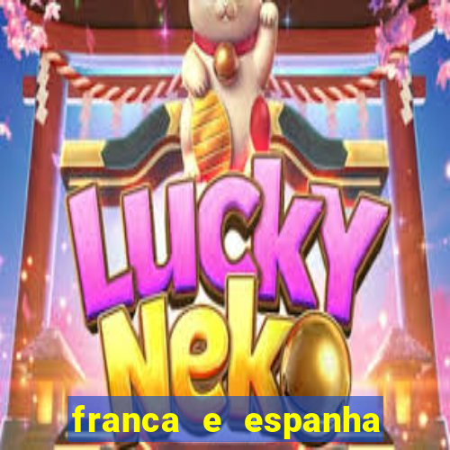 franca e espanha onde assistir