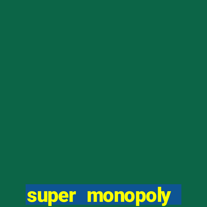 super monopoly money slot machine