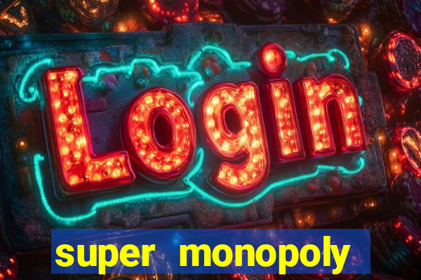 super monopoly money slot machine