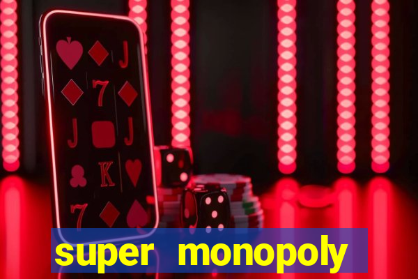 super monopoly money slot machine