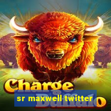 sr maxwell twitter