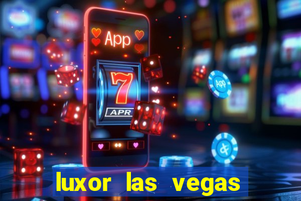 luxor las vegas hotel and casino