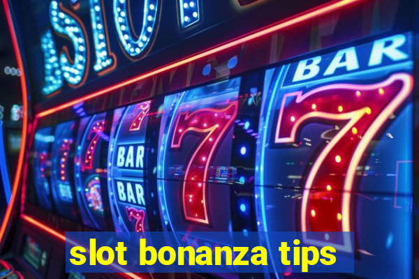 slot bonanza tips