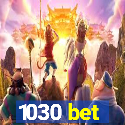 1030 bet