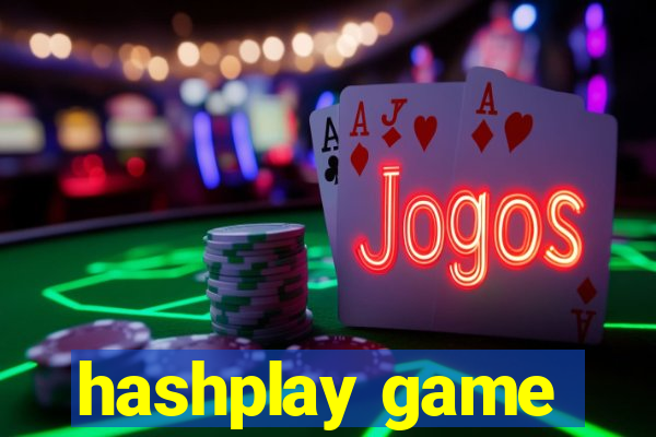 hashplay game