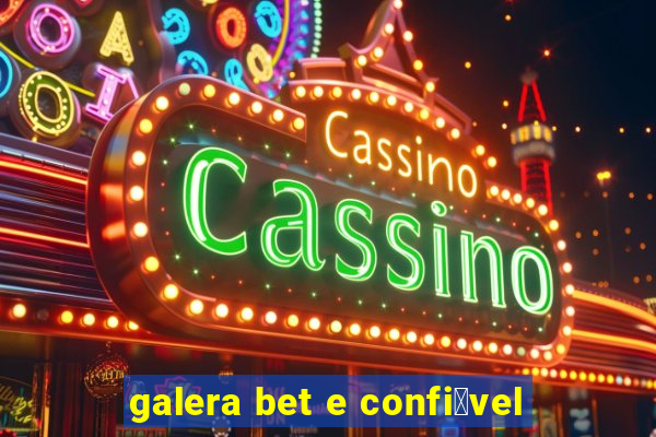 galera bet e confi谩vel